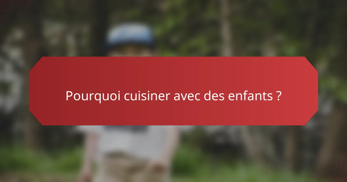 Pourquoi cuisiner avec des enfants ?